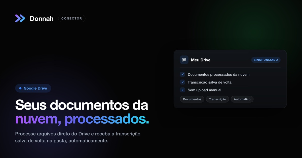 Conector Google Drive: seus documentos na nuvem, processados com IA